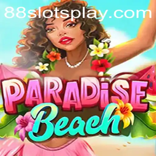 ParadiseBeach: Explore a Tropically Themed Adventure with 88slots